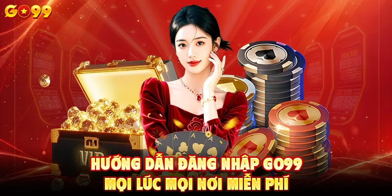 Hướng dẫn đăng nhập GO99