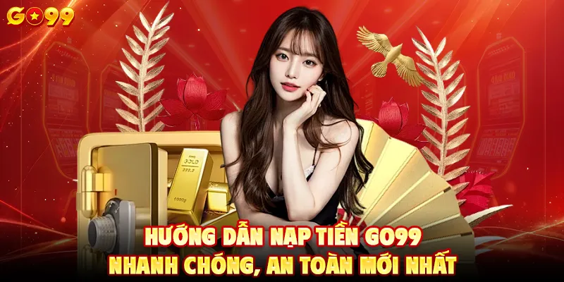 Hướng dẫn nạp tiền GO99