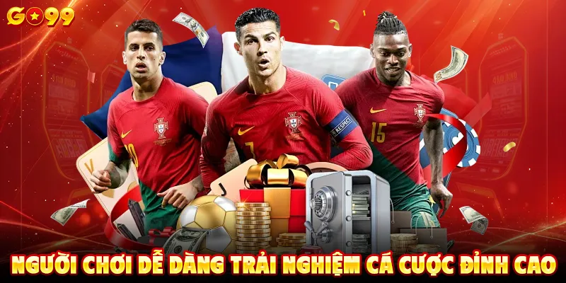 Người chơi dễ dàng trải nghiệm cá cược đỉnh cao